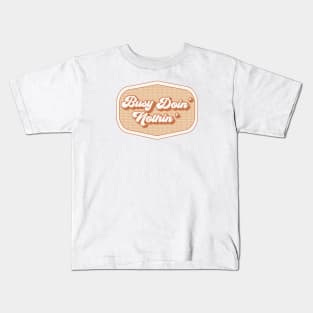 Brown Busy Doin' Nothing Badge Kids T-Shirt